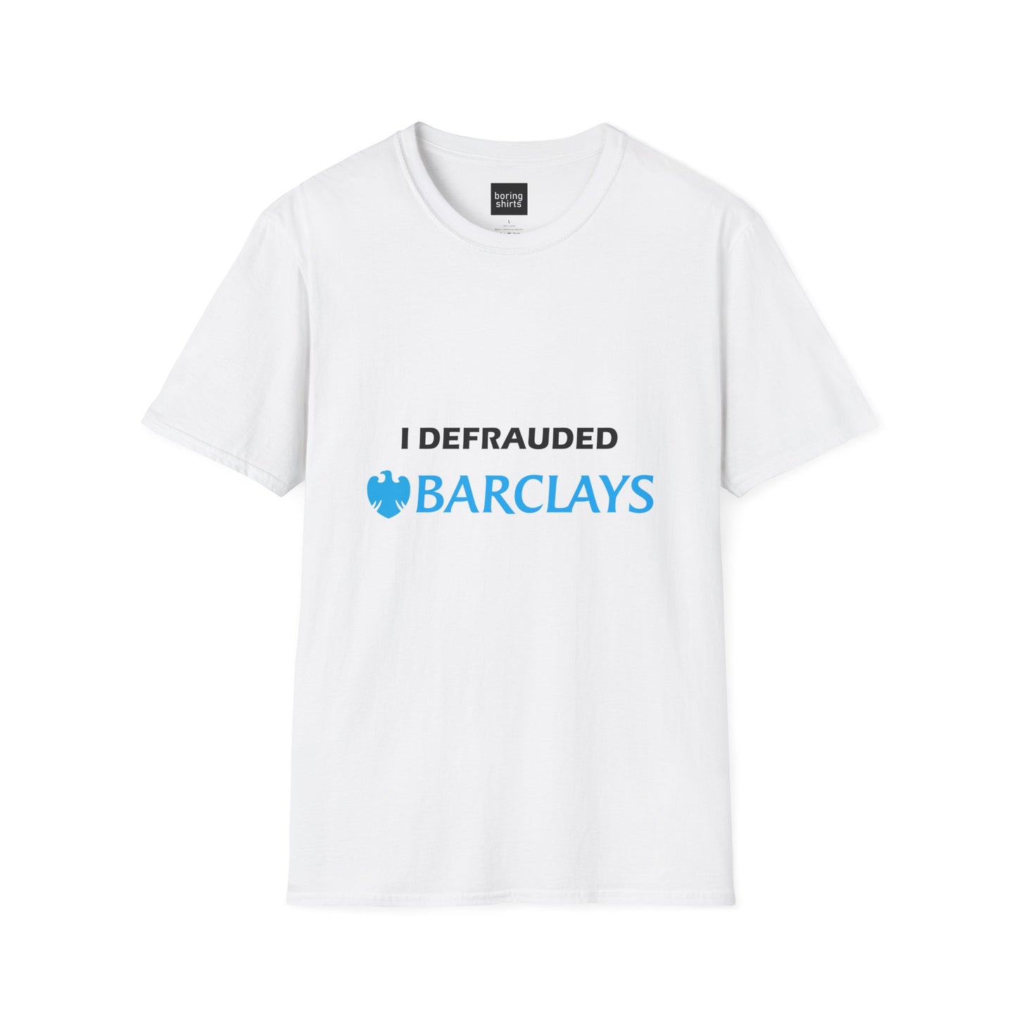 "I Defrauded Barclays" T-Shirt - Designed by TheBoringShirts