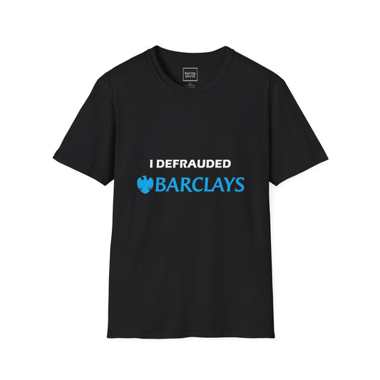 "I Defrauded Barclays" T-Shirt - Designed by TheBoringShirts